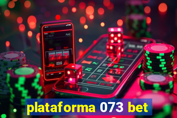 plataforma 073 bet