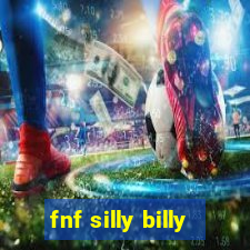 fnf silly billy