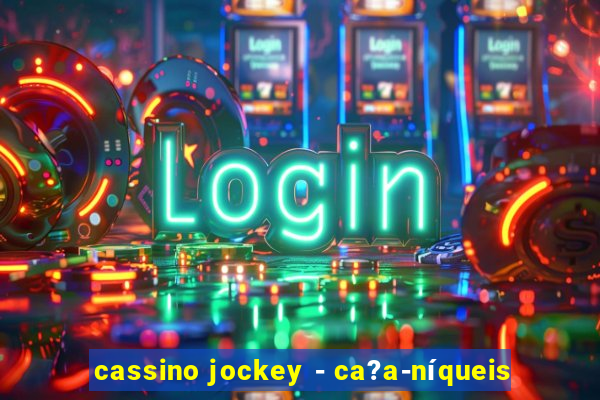 cassino jockey - ca?a-níqueis