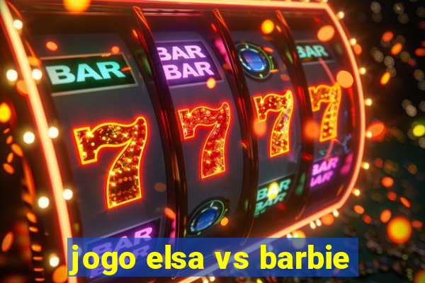 jogo elsa vs barbie