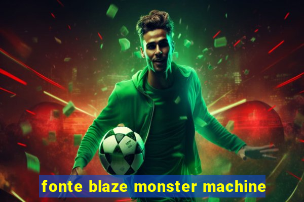 fonte blaze monster machine