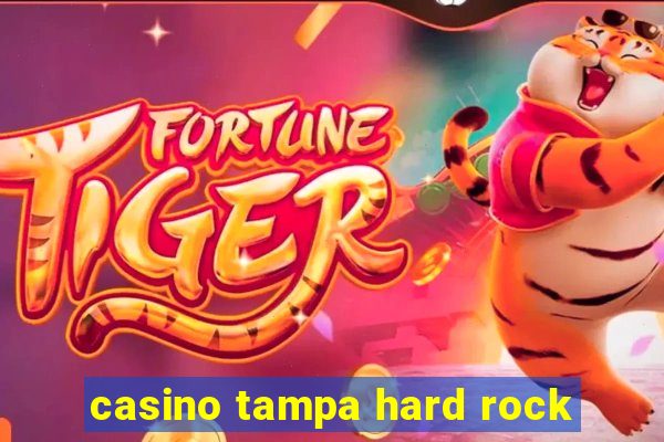 casino tampa hard rock