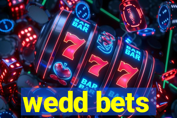 wedd bets