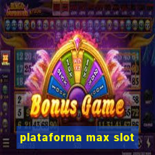 plataforma max slot