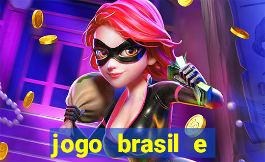 jogo brasil e espanha hoje