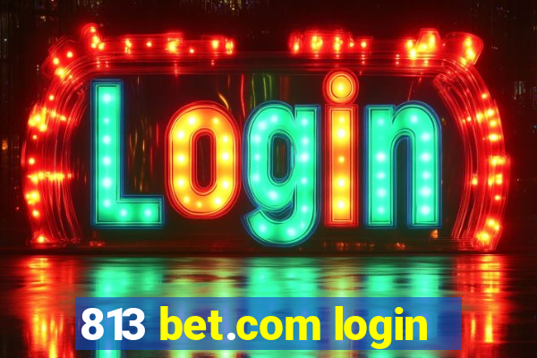 813 bet.com login