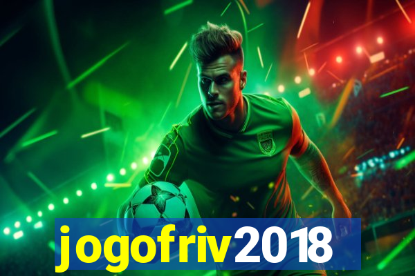 jogofriv2018