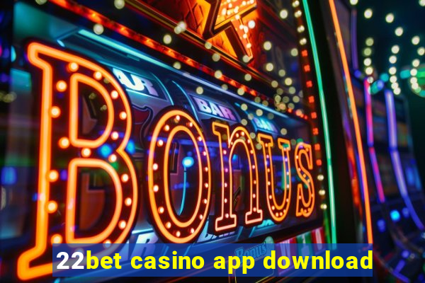 22bet casino app download