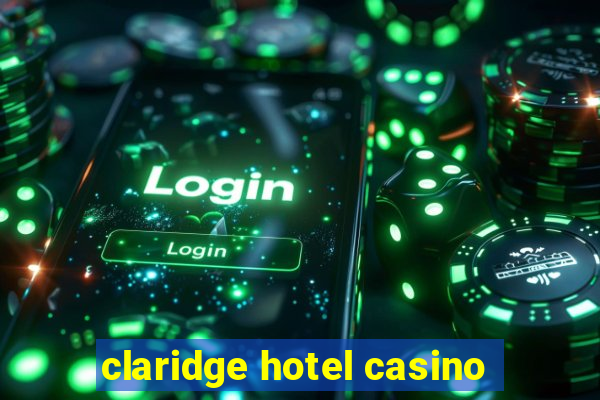 claridge hotel casino