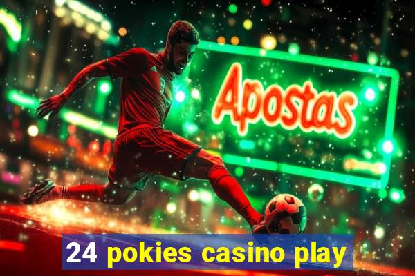 24 pokies casino play