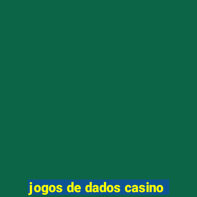 jogos de dados casino