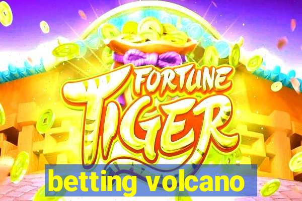 betting volcano