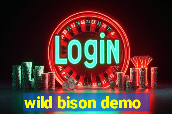 wild bison demo