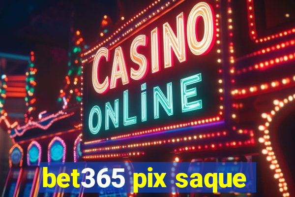 bet365 pix saque