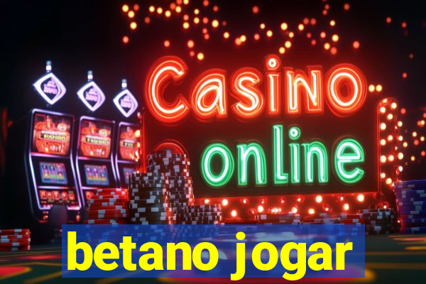 betano jogar