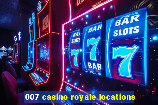 007 casino royale locations