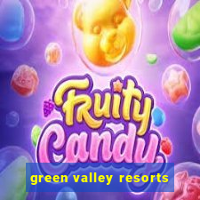 green valley resorts