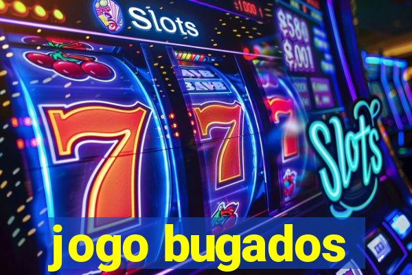 jogo bugados