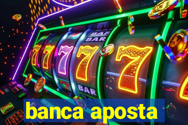 banca aposta