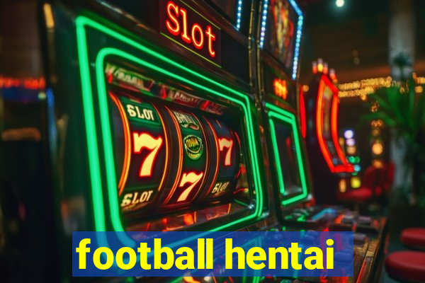 football hentai