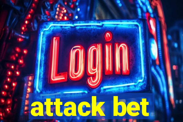 attack bet