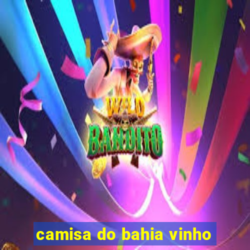 camisa do bahia vinho