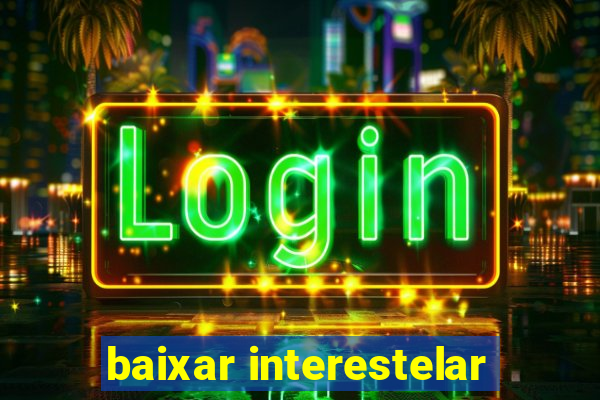 baixar interestelar