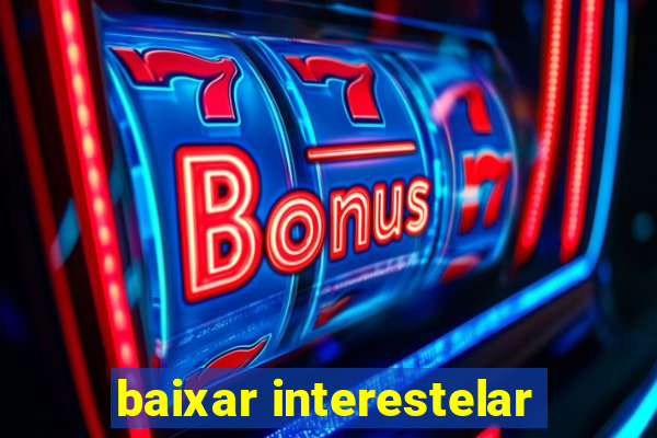 baixar interestelar