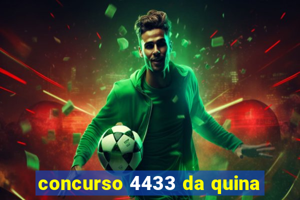 concurso 4433 da quina