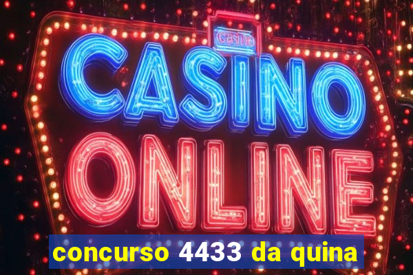 concurso 4433 da quina