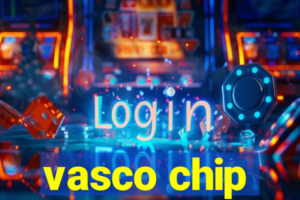 vasco chip