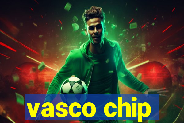 vasco chip