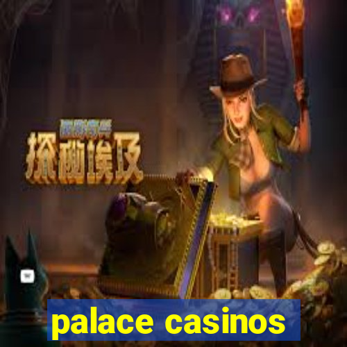 palace casinos