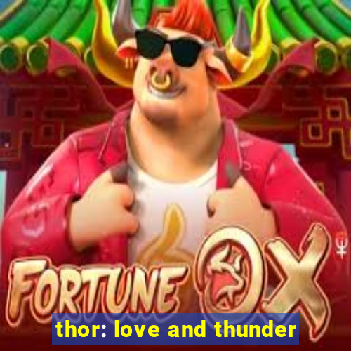 thor: love and thunder