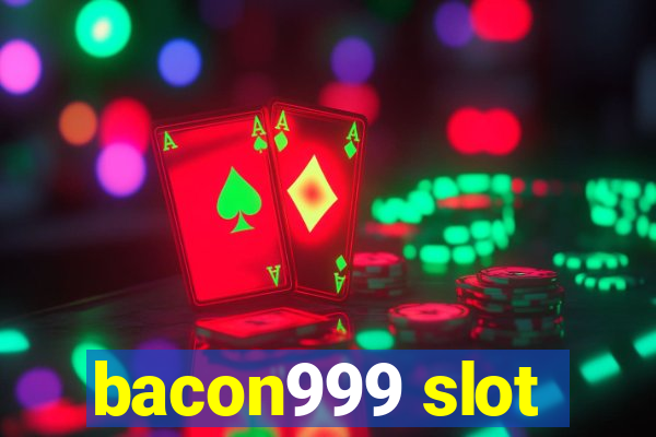 bacon999 slot