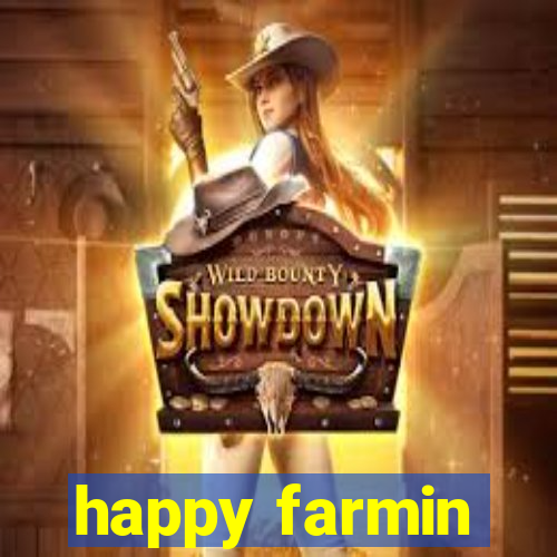 happy farmin