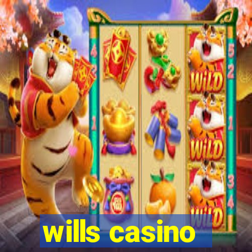 wills casino