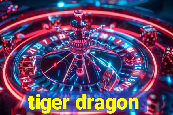 tiger dragon