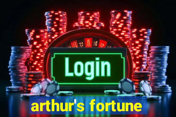 arthur's fortune