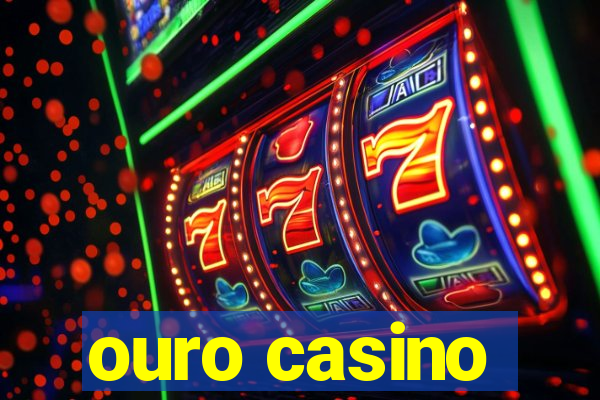 ouro casino