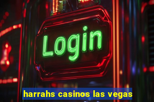 harrahs casinos las vegas