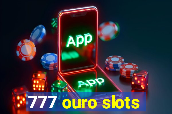 777 ouro slots