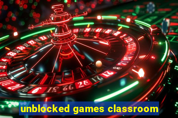 unblocked games classroom