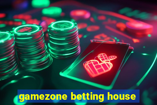 gamezone betting house