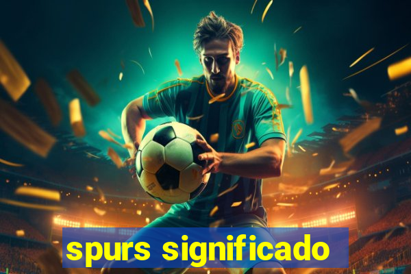 spurs significado