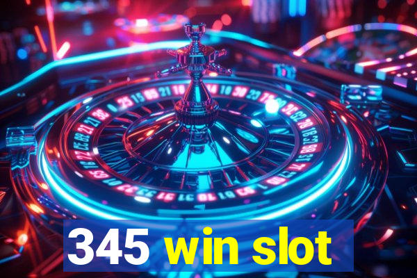 345 win slot