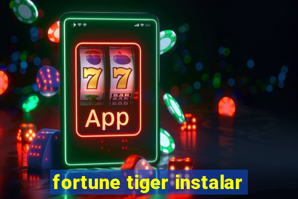 fortune tiger instalar