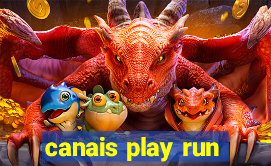 canais play run