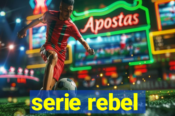 serie rebel