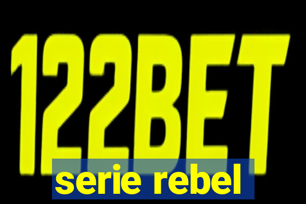 serie rebel